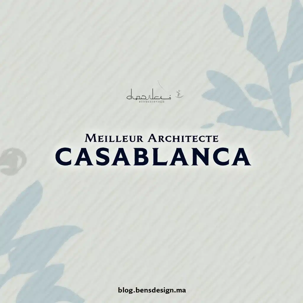 Meilleur Architecte Casablanca